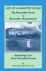 Life of a Haunted House: The Barnstable House of Barnstable, Massachusetts--Genealogy of a Real Haunted House