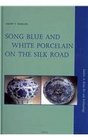 Song Blue and White Porcelain on the Silk Road