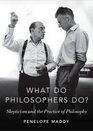 What do Philosophers Do Skepticism and the Practice of Philosophy