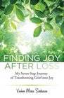 Finding Joy After Loss My SevenStep Journey of Transforming Grief into Joy
