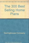 300 Best Selling Home Plans
