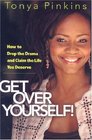 Get Over Yourself How to Drop the Drama and Claim the Life You Deserve