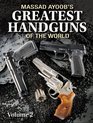 Massad Ayoob's Greatest Handguns of the World Volume II