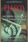 FIASCO The Inside Story of a Wall Street Trader