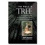 To Fell a Tree by Jeff Jepson - Second Edition