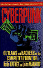 Cyberpunk Outlaws and Hackers on the Computer Frontier