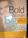 Bold Women Big Ideas Learning To Play The Highrisk Entrepreneurial Game