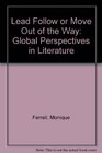 Lead Follow or Move Out of the Way Global Perspectives in Literature