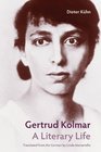 Gertrud Kolmar A Literary Life