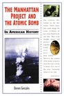 The Manhattan Project and the Atomic Bomb in American History (In American History)