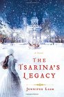 The Tsarina's Legacy A Novel