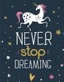 Never Stop Dreaming Unicorn Sketchbook for Kids Girls  Tweens XL Sketchbook  for Doodling  Drawing with 100 Unlined Pages