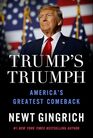 Trumps Triumph Americas Greatest Comeback
