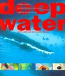 Deep Water