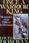 Once a Warrior King Memories of an Officer in Vietnam