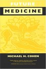 Future Medicine Ethical Dilemmas Regulatory Challenges and Therapeutic Pathways to Health Care and Healing in Human Transformation