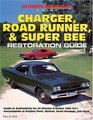 Charger, Road Runner,  Super Bee Restoration Guide (Authentic Restoric Guides)