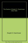 The Diaries of Dwight D Eisenhower 19531969