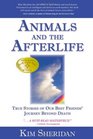 Animals and the Afterlife True Stories of Our Best Friends' Journey Beyond Death