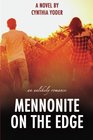 Mennonite on the Edge An Unlikely Romance