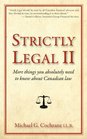 Strictly Legal More Things You Absolutely Need to Know About Canadian Law