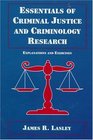 Essentials of Criminal Justice and Criminology Research Explanations and Exercises