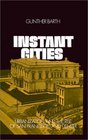 Instant Cities Urbanization and the Rise of San Francisco and Denver