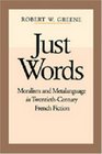 Just Words Moralism and Metalanguage in TwentiethCentury French Fiction