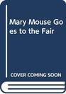 Mary Mouse Goes to the Fair