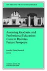 Assessing Graduate and Professional Education Current Realities Future Prospects New Directions for Institutional Research