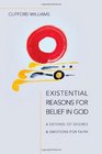 Existential Reasons for Belief in God A Defense of Desires and Emotions for Faith