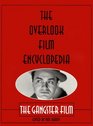 The Overlook Film Encyclopedia  The Gangster Film