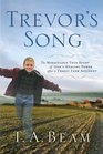 Trevor's Song: The Miraculous True Story of God's Healing Power After a Tragic Farm Accident