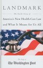 Landmark The Inside Story of America's New HealthCare Law and What It Means For Us All