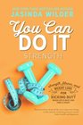 You Can Do It Strength Fitness and weight loss for kicking butt when life is busy and time is short