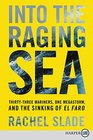 Into the Raging Sea ThirtyThree Mariners One Megastorm and the Sinking of El Faro