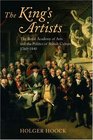 The King's Artists The Royal Academy of Arts and the Politics of British Culture 17601840