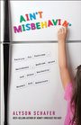 Ain't Misbehavin' Tactics for Tantrums Meltdowns Bedtime Blues and Other Perfectly Normal Kid Behaviors