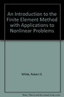 An Introduction to the Finite Element Method With Applications to Nonlinear Problems