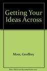 Getting Your Ideas Across