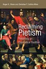 Reclaiming Pietism Retrieving an Evangelical Tradition