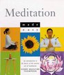 Meditation Made Easy An Introduction to the Basics of the Ancient Art of Meditation