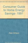 Consumer Guide to Home Energy Savings 1991