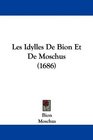 Les Idylles De Bion Et De Moschus