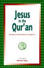 Jesus in the Qur'an His Reality Expounded in the Qur'an