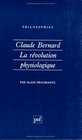 Claude Bernard  La Rvolution physiologique