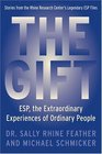 The Gift  ESP the Extraordinary Experiences of Ordinary People