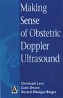 Making Sense of Obstetric Doppler Ultrasound A HandsOn Guide