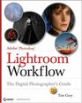 Adobe Photoshop Lightroom Workflow The Digital Photographer's Guide