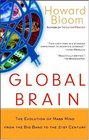 Global Brain The Evolution of Mass Mind from the Big Bang to the 21st Century